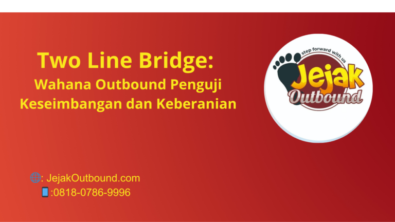 Two Line Bridge : Wahana Outbound Penguji Keseimbangan dan Keberanian